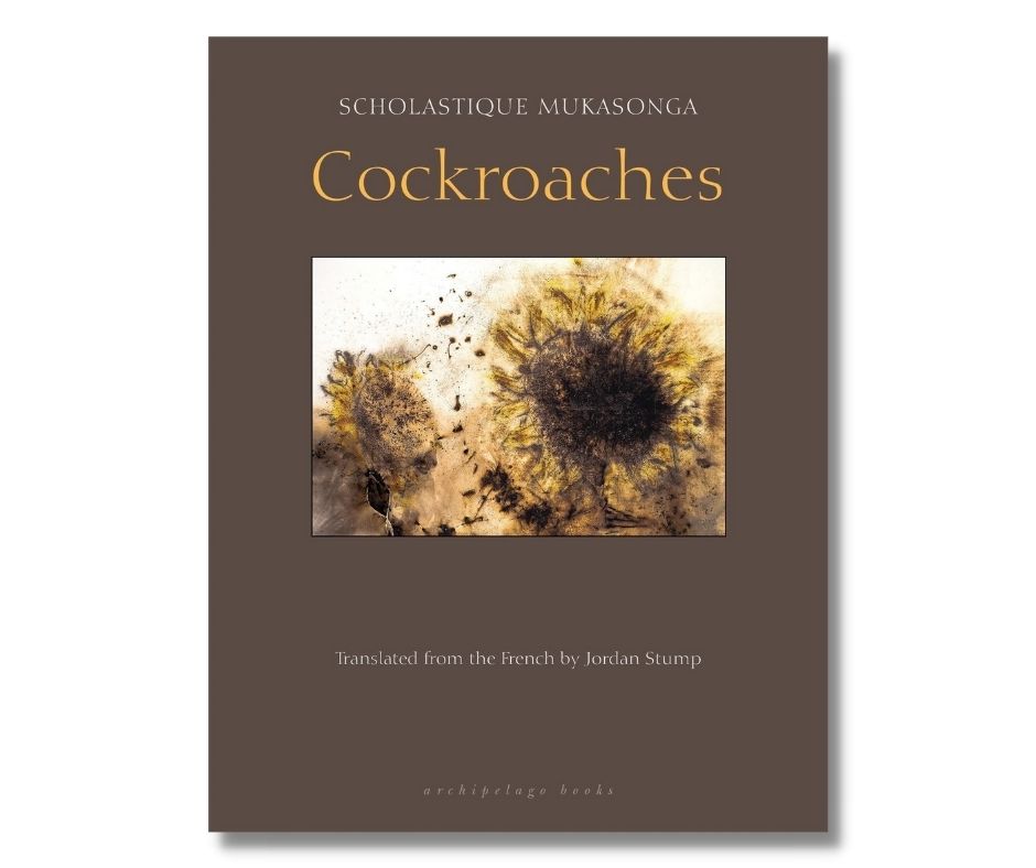 COCKROACHES by Scholastique Mukasonga - Archipelago Books, Rwanda, genocide Tutsi, 1994