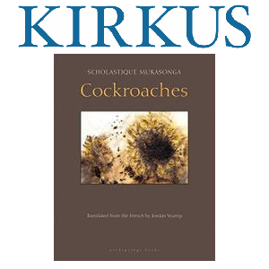 Kirkus review: COCKROACHES by Scholastique Mukasonga - Archipelago Books, Rwanda, genocide, 1994