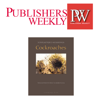 Publishers Weekly : Cockroaches - Scholastique Mukasonga - Rwanda, genocide, 1994