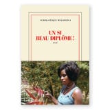 Un si beau diplôme ! (collection Blanche) - Gallimard - Scholastique Mukasonga, Rwanda