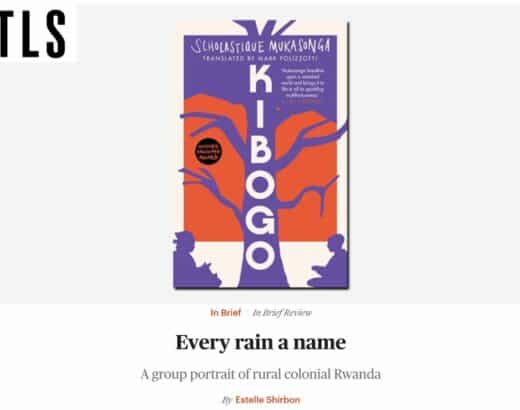 la critique de mon nouveau roman, Kibogo, par Estelle Shirbon dans le The TLS – The Times Literary Supplement. Scholastique Mukasonga